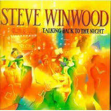 Steve Winwood - Talking Back To The Night