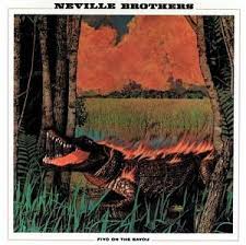Neville Brothers - Fiyo On The Bayou