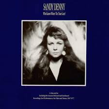 Sandy Denny - Who Knows Where The Time Goes? (disc 3)