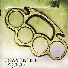 E-Town Concrete - Made For War