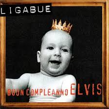 Ligabue - Buon Compleanno, Elvis!