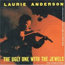 Laurie Anderson - The Ugly One With The Jewels And Other Stories (A Reading Fr