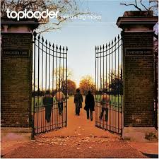 Toploader - Onkas Big Moka