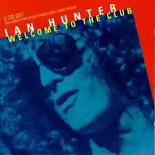 Ian Hunter - Welcome To The Club (disc 1)