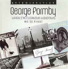 George Formby - When I'm Cleaning Windows
