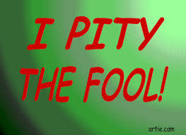 pity the fool
