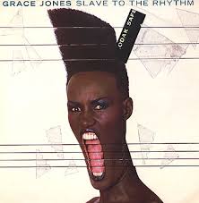 Grace Jones - Slave To The Rhythm
