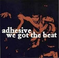 Adhesive - We Got The Beat