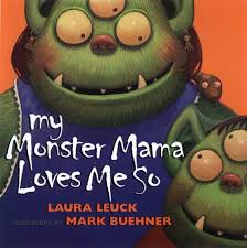 my monster mama loves me so