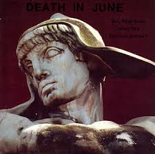 Death In June - But What Ends When The Symbols Shatter?