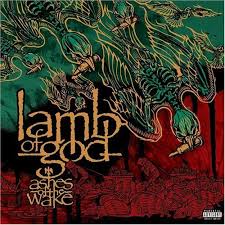 Lamb Of God - Ashes Of The Wake