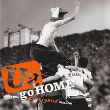 U2 - Go Home: Live From Slane Castle Ireland
