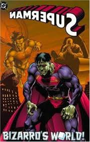 bizarro world superman