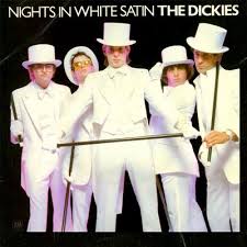 Dickies - Nights In White Satin