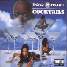 Too Short - Cocktails