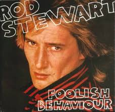 Rod Stewart - Foolish Behavior