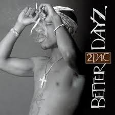 2 Pac - Better Dayz
