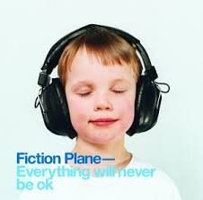 Fiction Plane - Everything Will Never Be Ok