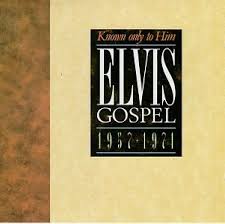 Elvis Presley - Gospel 1957-1971: Known Only To Him