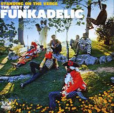 Funkadelic - Standing On The Verge Of Getting On