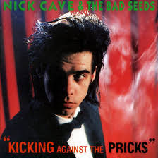Nick Cave And The Bad Seeds - Kicking Against The Pricks