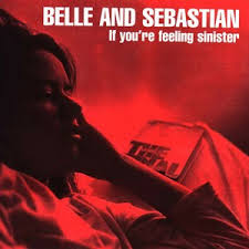 Belle & Sebastian - If You're Feeling Sinister