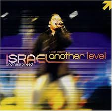 Israel & New Breed - Live From Another Level