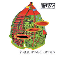 Public Image Ltd. - Happy?
