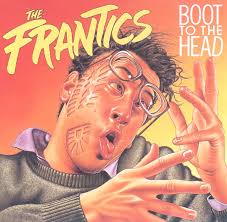 The Frantics - Boot To The Head
