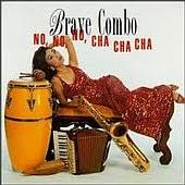 Brave Combo - No No No Cha Cha Cha