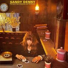 Sandy Denny - The North Star Grassman And The Ravens