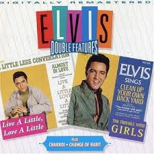 Elvis Presley - Live A Little - Charro! - Trouble - Change