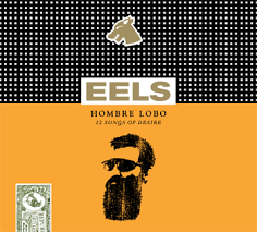Eels - Hombre Lobo: 12 Songs Of Desire