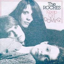 Roches - Keep On Doing