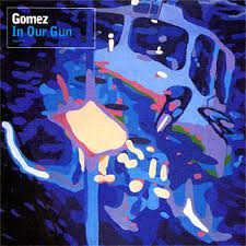 Gomez - In Our Gun
