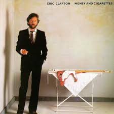Eric Clapton - Money And Cigarettes
