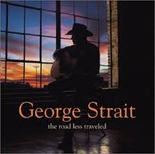 George Strait - The Road Less Traveled & Holding My Own