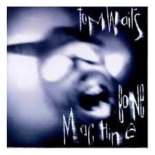 Tom Waits - Bone Machine