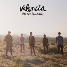 Valencia - We All Need A Reason To Believe
