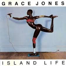 Grace Jones - Island Life