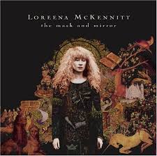 Loreena McKennitt - The Mask And  Mirror
