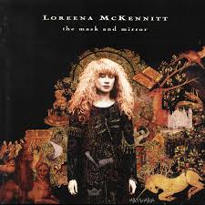 Loreena McKennitt - The Mask And  Mirror