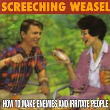 Screeching Weasel - How To Make Enemies And Irritate People
