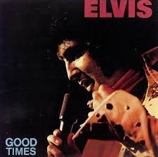 Elvis Presley - Good Times