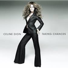 celine dion taking chances