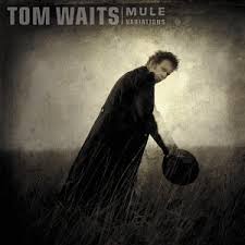 Tom Waits - Get Behind The Mule