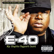 E-40 Feat. Keak Da Sneak - My Ghetto Report Card