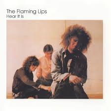 Flaming Lips - Hear It Is