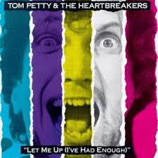 Tom Petty - Let Me Up I've Had Enough