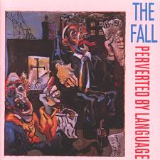 Fall - Perverted By Language